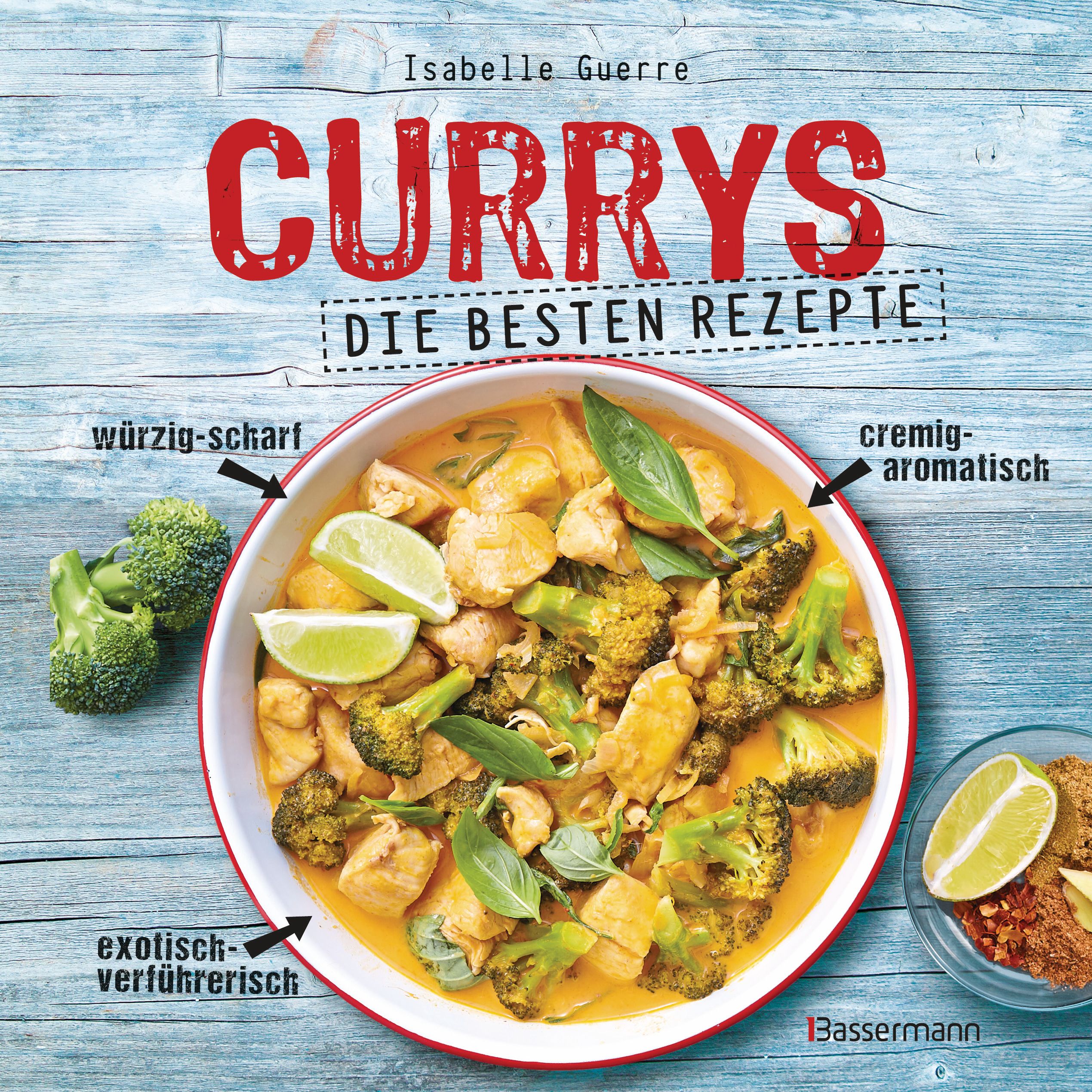 Currys - Die besten Rezepte - mit Fleisch, Fisch, vegetarisch oder vegan. Aus Indien, Thailand,