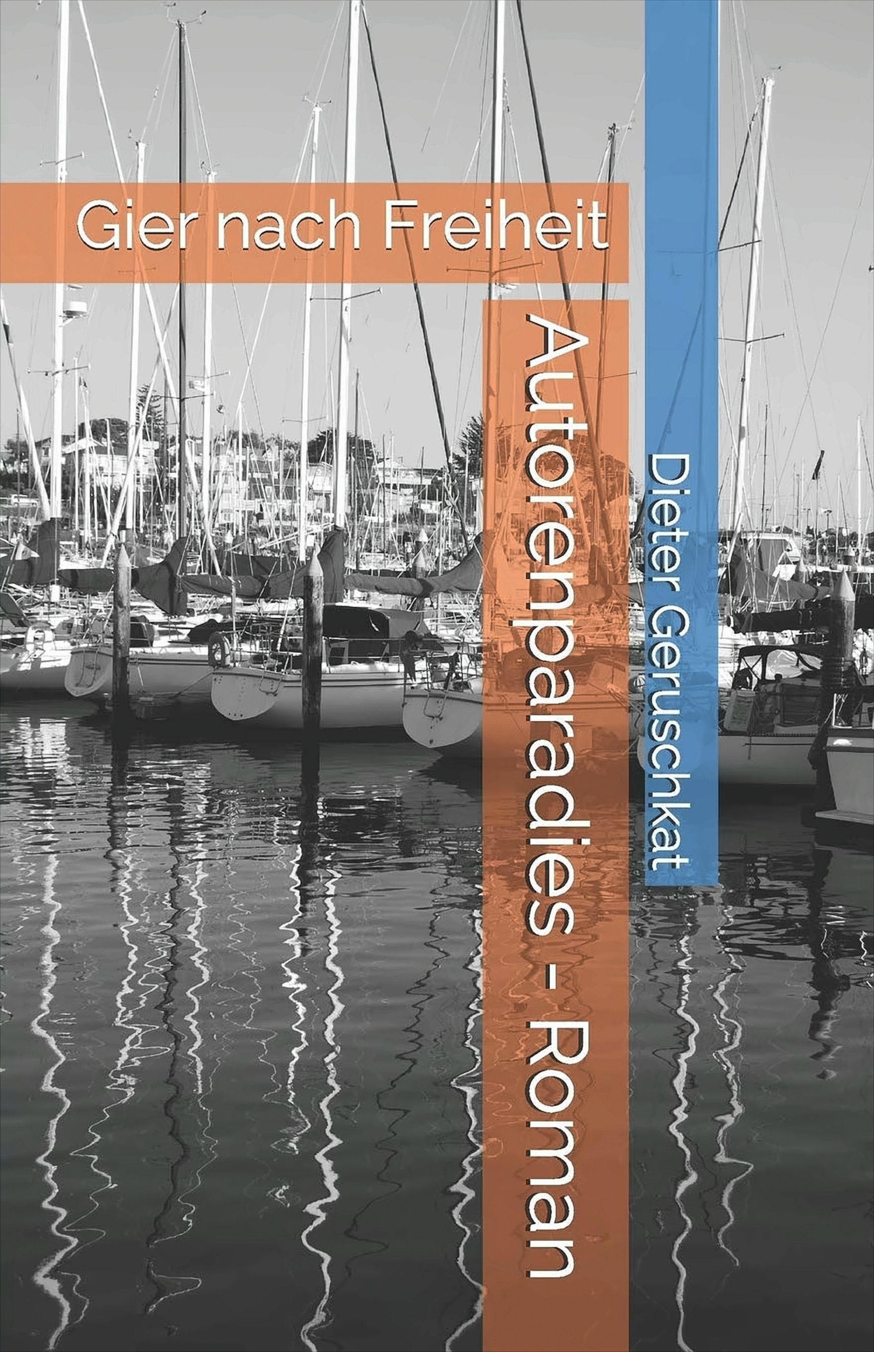 Autorenparadies: Gier nach Freiheit - Roman