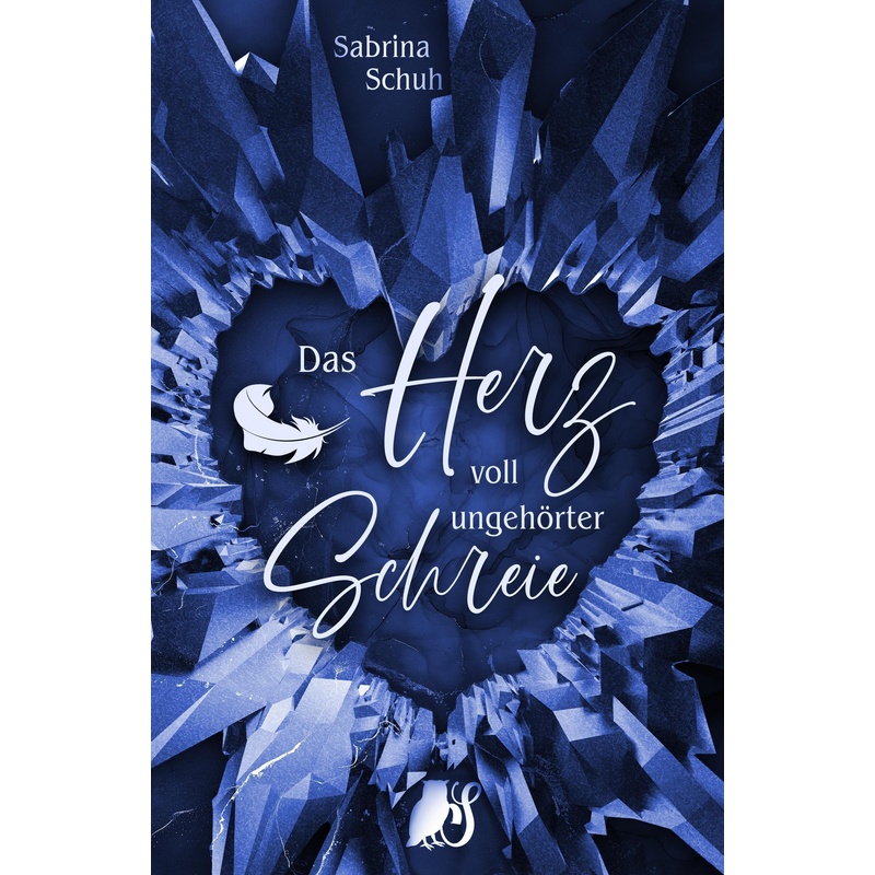 Das Herz Voll Ungehörter Schreie - Sabrina Schuh, Taschenbuch