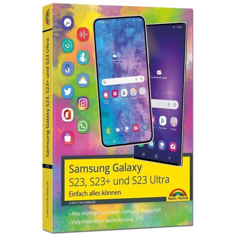 Samsung Galaxy S23, S23+ Und S23 Ultra Smartphone Mit Android 13 - Christian Immler, Kartoniert (TB)