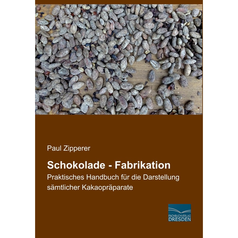 Schokolade - Fabrikation - Paul Zipperer, Kartoniert (TB)