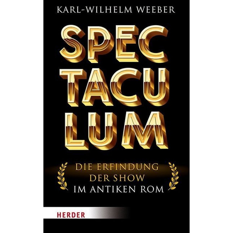 Spectaculum - Karl-Wilhelm Weeber, Gebunden