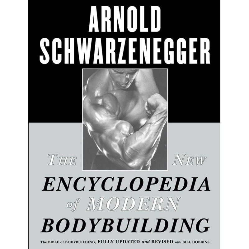 The New Encyclopedia Of Modern Bodybuilding - Arnold Schwarzenegger, Kartoniert (TB)