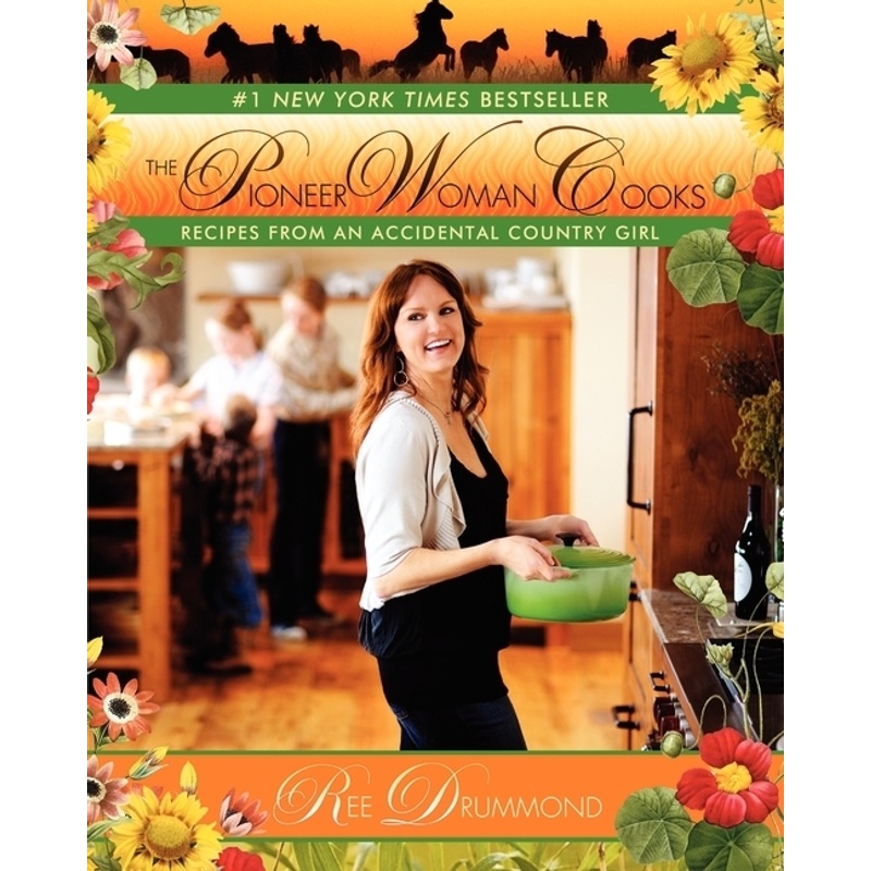 The Pioneer Woman Cooks - Recipes From An Accidental Country Girl - Ree Drummond, Gebunden