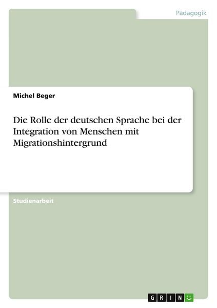 Die Rolle der deutschen Sprache bei der Integration von Menschen mit Migrationshintergrund