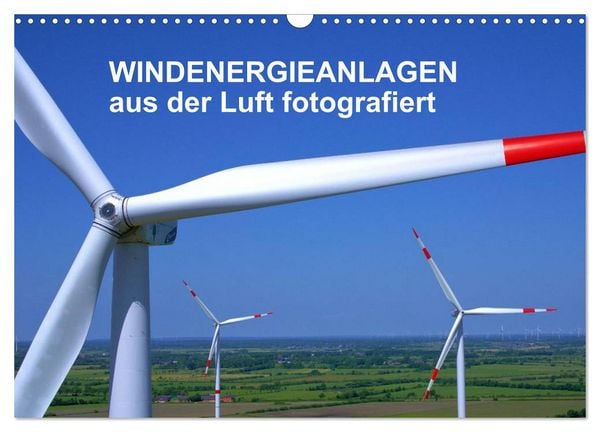 Windkraftanlagen aus der Luft fotografiert (Wandkalender 2026 DIN A3 quer), CALVENDO Monatskalender