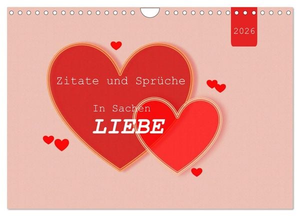 Zitate und Sprüche In Sachen LIEBE (Wandkalender 2026 DIN A4 quer), CALVENDO Monatskalender