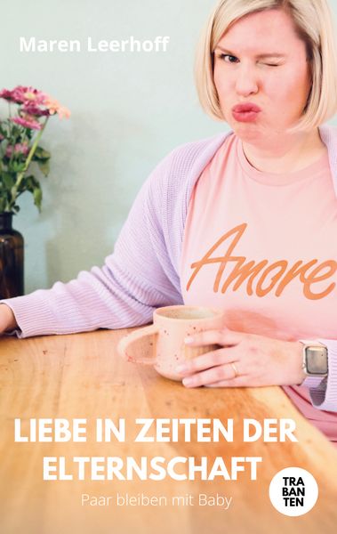 Liebe in Zeiten der Elternschaft