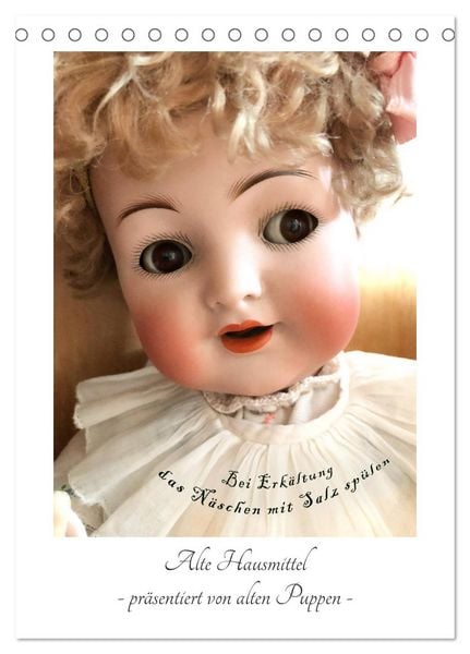 Alte Hausmittel - präsentiert von alten Puppen (Tischkalender 2026 DIN A5 hoch), CALVENDO Monatskalender