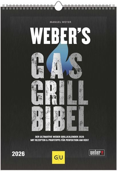 G|U - Weber’s Gas Grillbibel 2026 – Wandkalender A3 (29,7 x 42 cm) mit Rezepten & Grilltipps, perfektes Geschenk für Grillfans & Weber-Fans