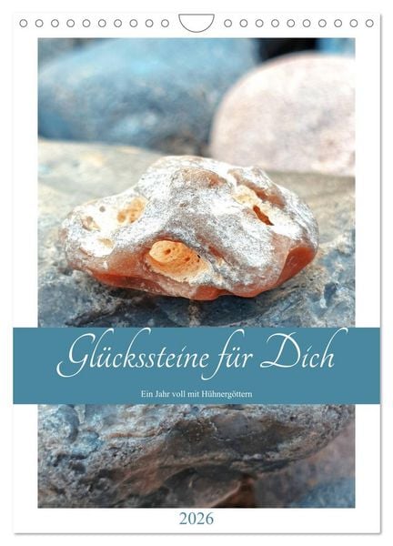 Glückssteine für Dich - Ein Jahr voll mit Hühnergöttern (Wandkalender 2026 DIN A4 hoch), CALVENDO Monatskalender
