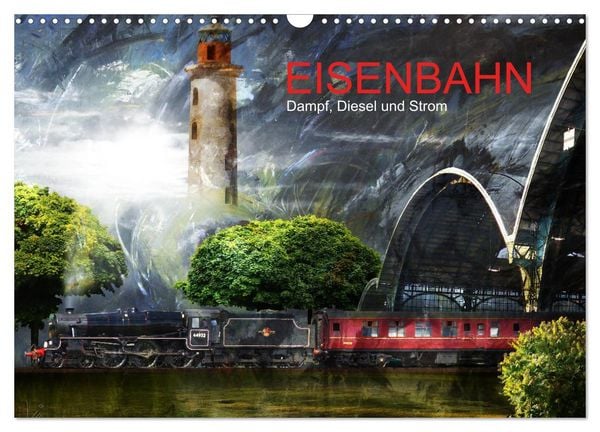 EISENBAHN - Dampf, Diesel und Strom (Wandkalender 2026 DIN A3 quer), CALVENDO Monatskalender