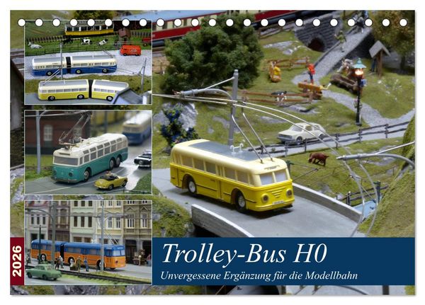 Trolley-Bus H0 (Tischkalender 2026 DIN A5 quer), CALVENDO Monatskalender