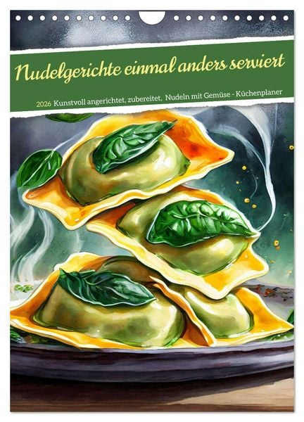 Nudelgerichte einmal anders serviert (Wandkalender 2026 DIN A4 hoch), CALVENDO Monatskalender