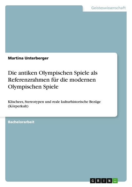Die antiken Olympischen Spiele als Referenzrahmen für die modernen Olympischen Spiele