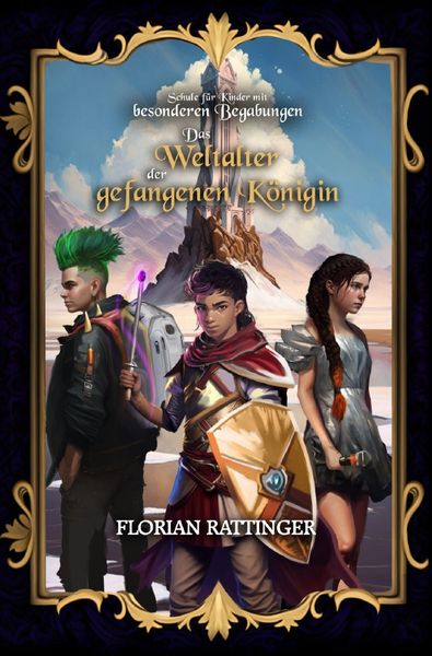 Schule für Kinder mit besonderen Begabungen / Schule für Kinder mit besonderen Begabungen: Das Weltalter der gefangenen Königin