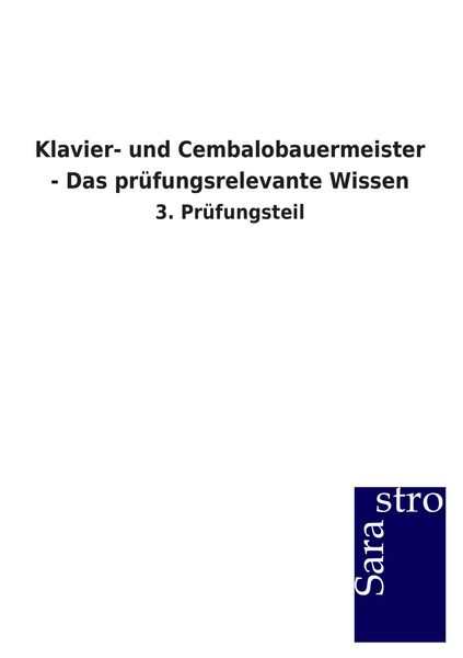 Klavier- und Cembalobauermeister - Das prüfungsrelevante Wissen