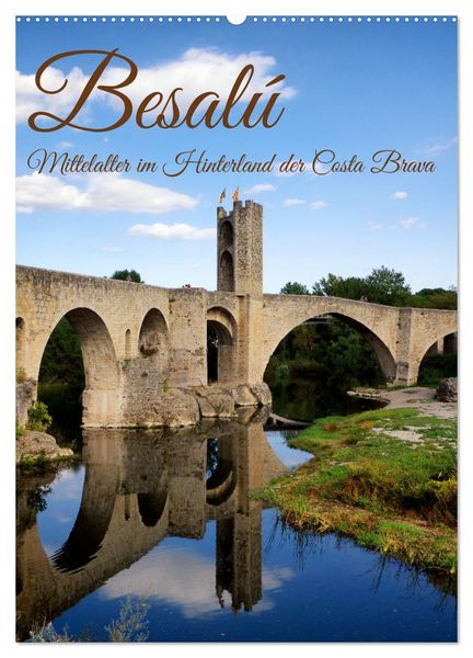 Besalú - Mittelalter im Hinterland der Costa Brava (Wandkalender 2026 DIN A2 hoch), CALVENDO Monatskalender