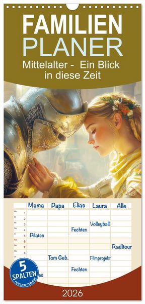 Familienplaner 2026 - Mittelalter - Ein Blick in diese Zeit mit 5 Spalten (Wandkalender, 21 x 45 cm) CALVENDO