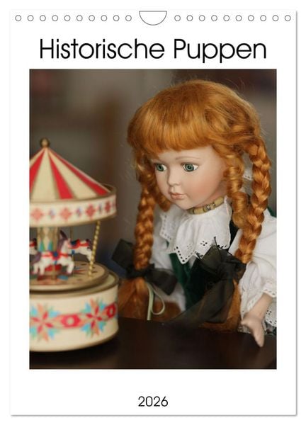 Historische Puppen (Wandkalender 2026 DIN A4 hoch), CALVENDO Monatskalender