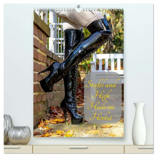 Stiefel und High Heels im Herbst (hochwertiger Premium Wandkalender 2026 DIN A2 hoch), Kunstdruck in Hochglanz