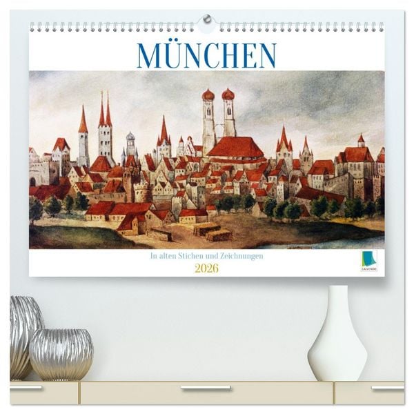 München: In alten Stichen und Zeichnungen (hochwertiger Premium Wandkalender 2026 DIN A2 quer), Kunstdruck in Hochglanz