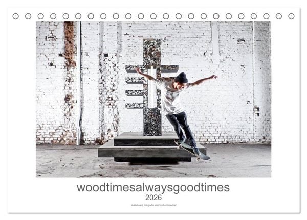 Woodtimesalwaysgoodtimes - skateboard fotografie von tim korbmacher (Tischkalender 2026 DIN A5 quer), CALVENDO Monatskalender