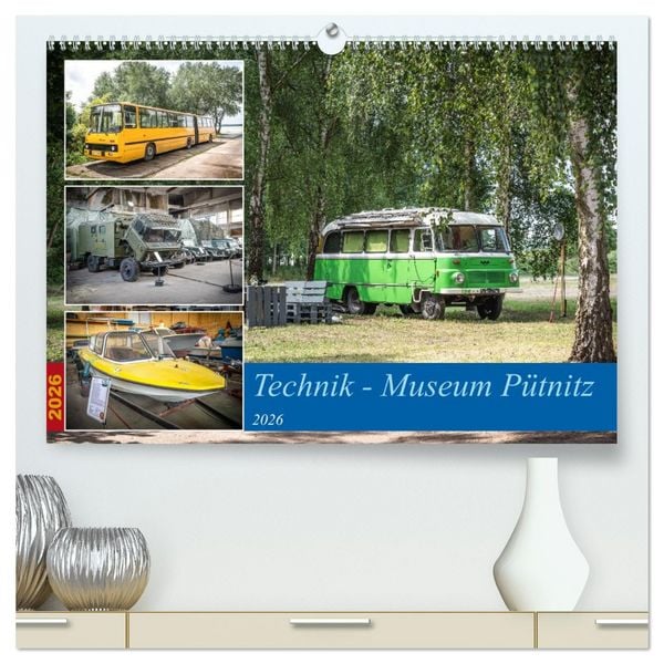 Technik-Museum Pütnitz (hochwertiger Premium Wandkalender 2026 DIN A2 quer), Kunstdruck in Hochglanz