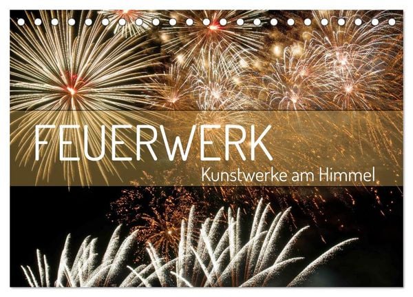 Feuerwerk - Kunstwerke am Himmel (Tischkalender 2026 DIN A5 quer), CALVENDO Monatskalender