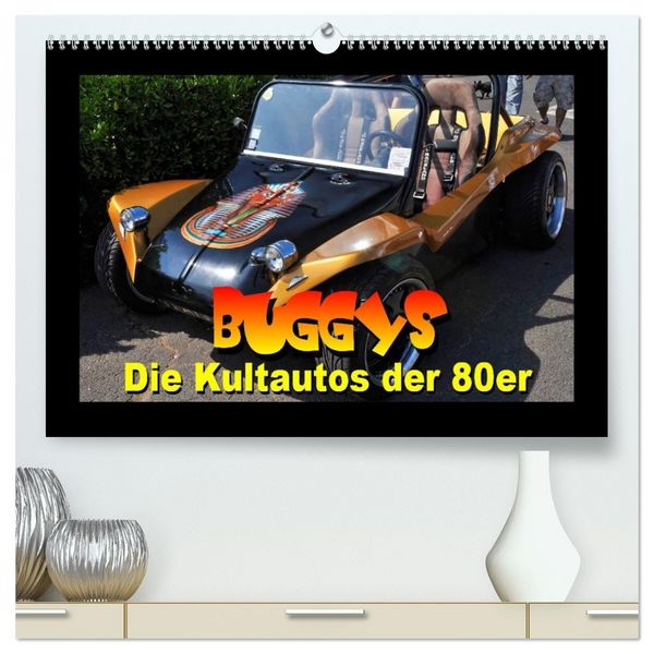 Buggys - die Kultautos der 80er (hochwertiger Premium Wandkalender 2026 DIN A2 quer), Kunstdruck in Hochglanz