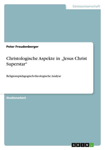 'Christologische Aspekte in ''Jesus Christ Superstar'''