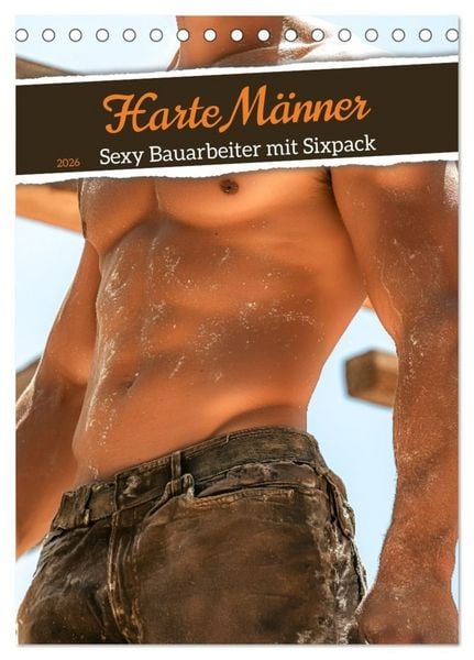 Harte Männer - Sexy Bauarbeiter mit Sixpack (Tischkalender 2026 DIN A5 hoch), CALVENDO Monatskalender
