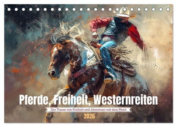 Pferde, Freiheit, Westernreiten (Tischkalender 2026 DIN A5 quer), CALVENDO Monatskalender