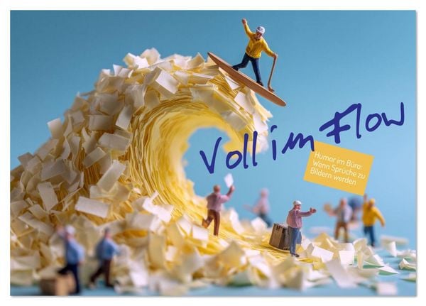 Voll im Flow. Humor im Büro: Wenn Sprüche zu Bildern werden (Tischkalender 2026 DIN A5 quer), CALVENDO Monatskalender