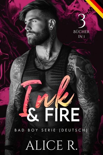 Ink & Fire Bad Boy Serie, 3 Bücher in 1! (Deutsch)