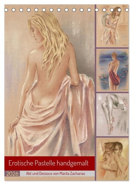 Erotische Pastelle handgemalt - Akt und Dessous (Tischkalender 2026 DIN A5 hoch), CALVENDO Monatskalender