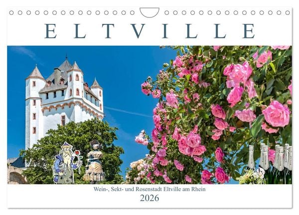 Eltville am Rhein - Wein, Sekt, Rosen (Wandkalender 2026 DIN A4 quer), CALVENDO Monatskalender
