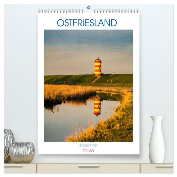 Ostfriesland - Fotos von forstfotografie (hochwertiger Premium Wandkalender 2026 DIN A2 hoch), Kunstdruck in Hochglanz
