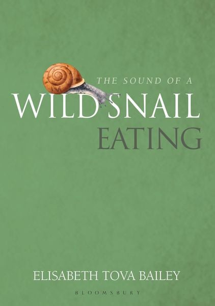Bailey, E: Sound of a Wild Snail Eating