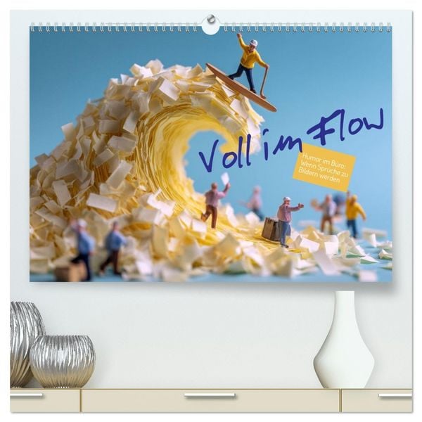 Voll im Flow. Humor im Büro: Wenn Sprüche zu Bildern werden (hochwertiger Premium Wandkalender 2026 DIN A2 quer), Kunstdruck in Hochglanz