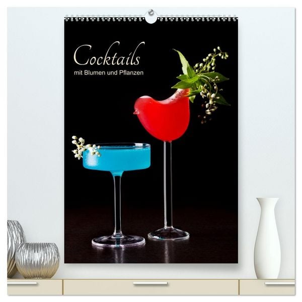 Cocktails mit Blumen und Pflanzen (hochwertiger Premium Wandkalender 2026 DIN A2 hoch), Kunstdruck in Hochglanz