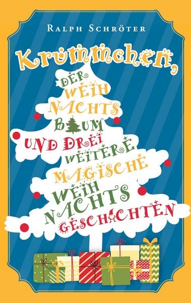 Krümmchen, der Weihnachtsbaum und 3 weitere magische Weihnachtsgeschichten