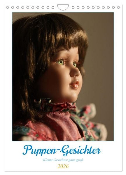 Puppen-Gesichter (Wandkalender 2026 DIN A4 hoch), CALVENDO Monatskalender