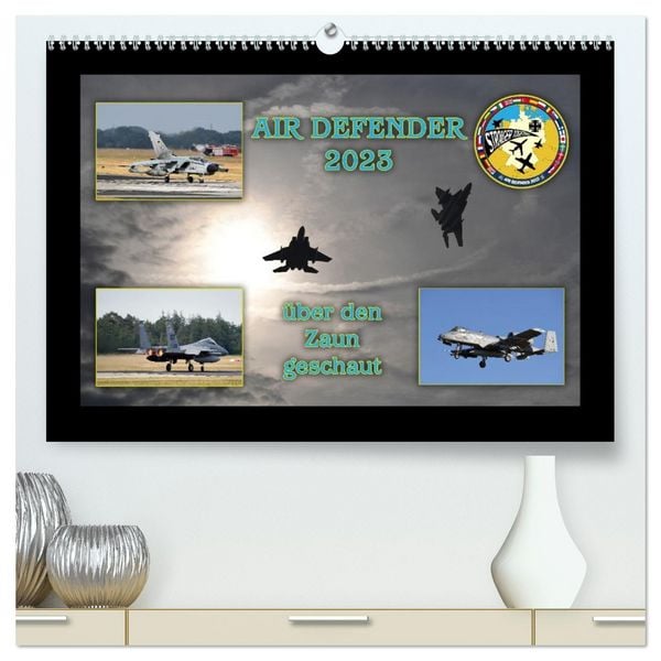AIR DEFENDER 2023 - über den Zaun geschaut (hochwertiger Premium Wandkalender 2026 DIN A2 quer), Kunstdruck in Hochglanz