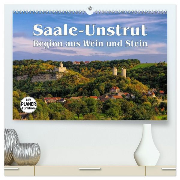Saale-Unstrut - Region aus Wein und Stein (hochwertiger Premium Wandkalender 2026 DIN A2 quer), Kunstdruck in Hochglanz