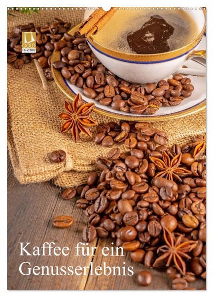 Kaffee für ein Genusserlebnis (Wandkalender 2026 DIN A2 hoch), CALVENDO Monatskalender