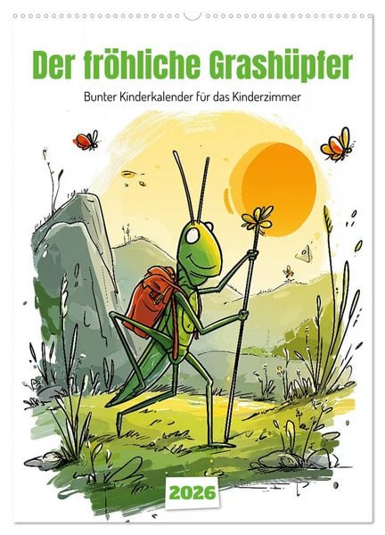 Der fröhliche Grashüpfer - bunter Kinderkalender für das Kinderzimmer (Wandkalender 2026 DIN A2 hoch), CALVENDO Monatskalender