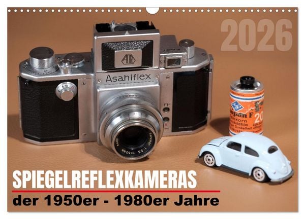 Spiegelreflexkameras der 1950er-1980er Jahre (Wandkalender 2026 DIN A3 quer), CALVENDO Monatskalender