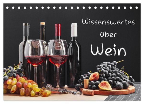 Wissenswertes über Wein (Tischkalender 2026 DIN A5 quer), CALVENDO Monatskalender