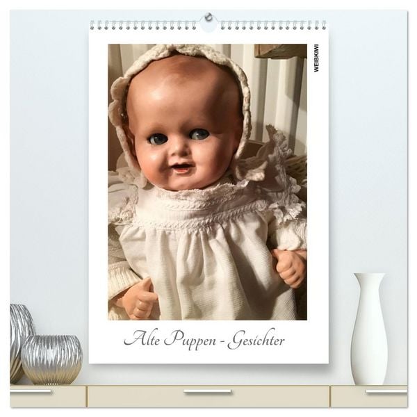 Alte Puppen - Gesichter (hochwertiger Premium Wandkalender 2026 DIN A2 hoch), Kunstdruck in Hochglanz